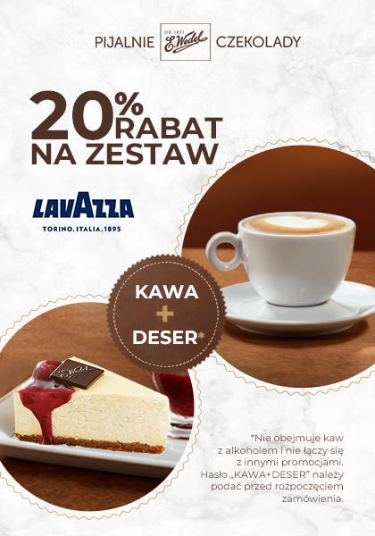 Kawa Lavazza + Deser -20% w Pijalni Czekolady E.Wedel